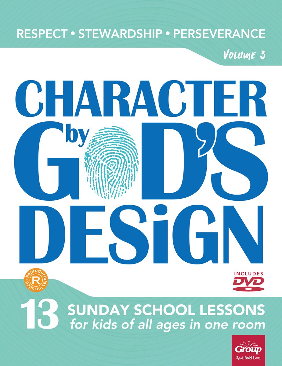 Character by God's Design: Volume 3: 13 Lessons on Respect, Stewardship and Perseverance (Volume 3),New