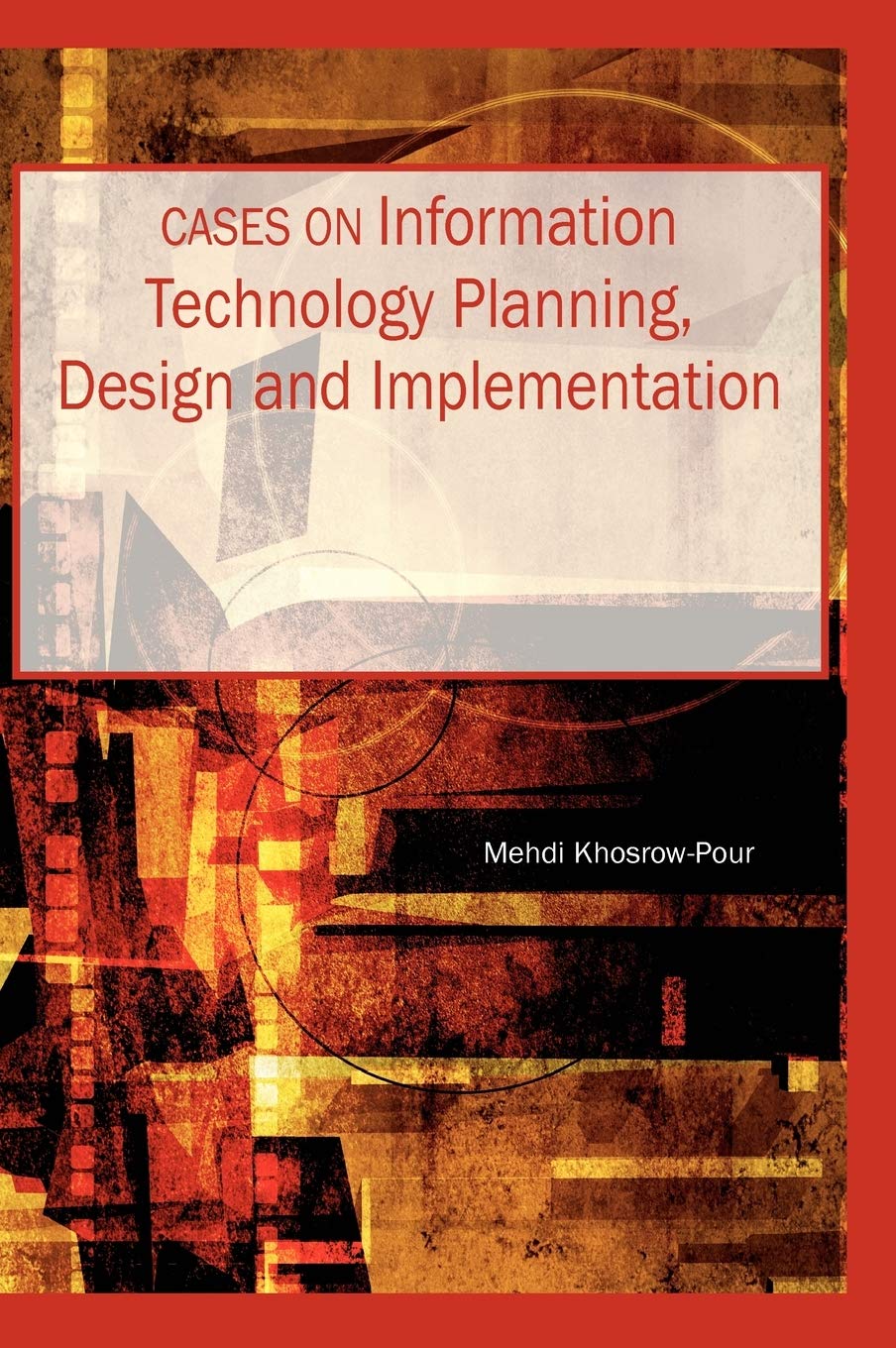 Cases on Information Technology Planning, Design and Implementation (Cases on Information Technology Series),Used
