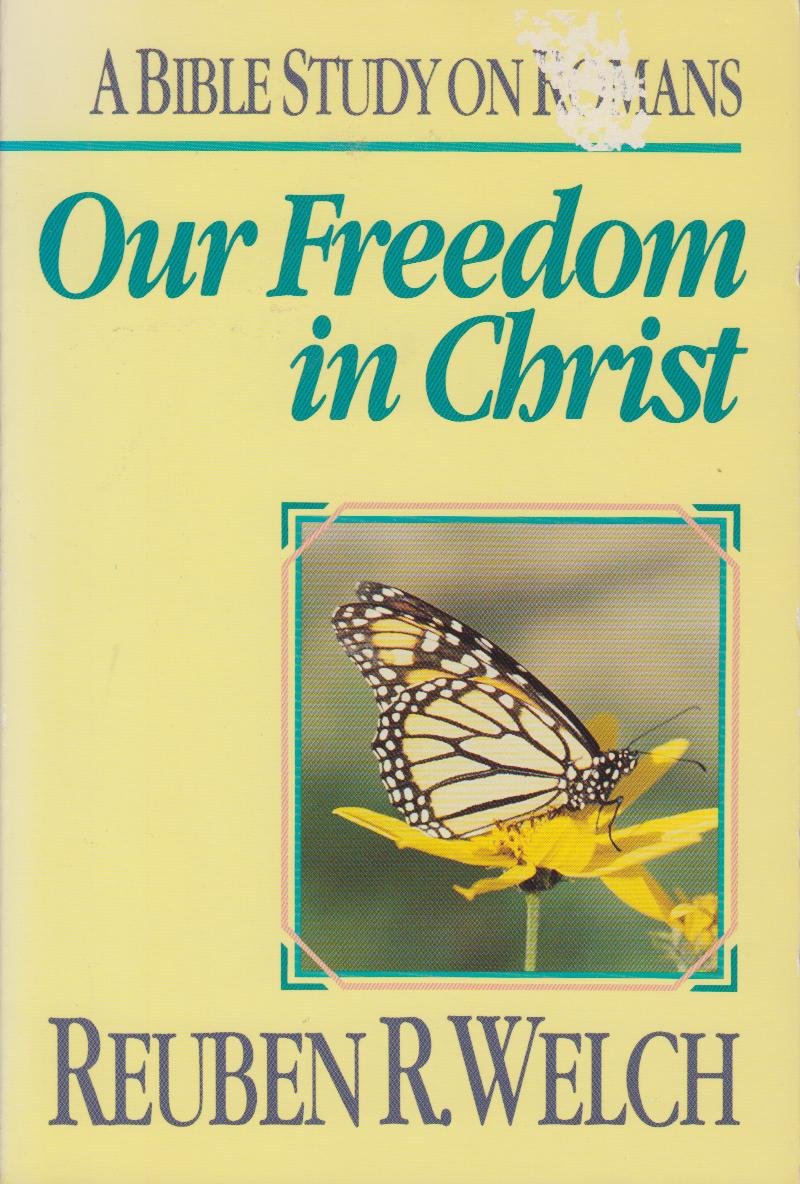 Our Freedom In Christ: A Lay Bible Study On Romans-used