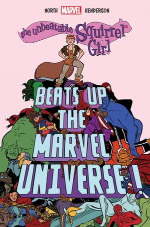 The Unbeatable Squirrel Girl Beats Up The Marvel Universe