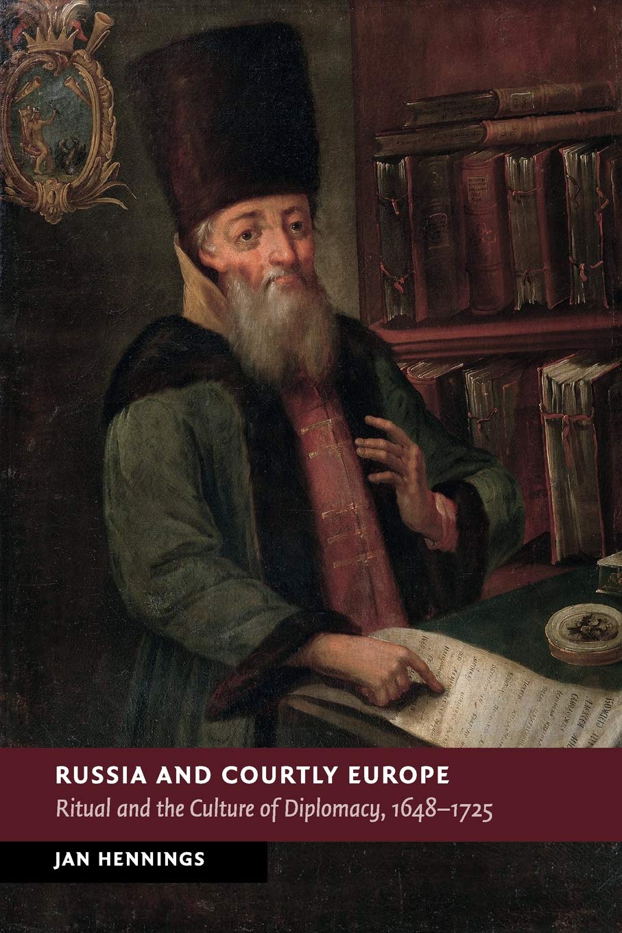 Russia and Courtly Europe: Ritual and the Culture of Diplomacy, 16481725 (New Studies in European History),Used