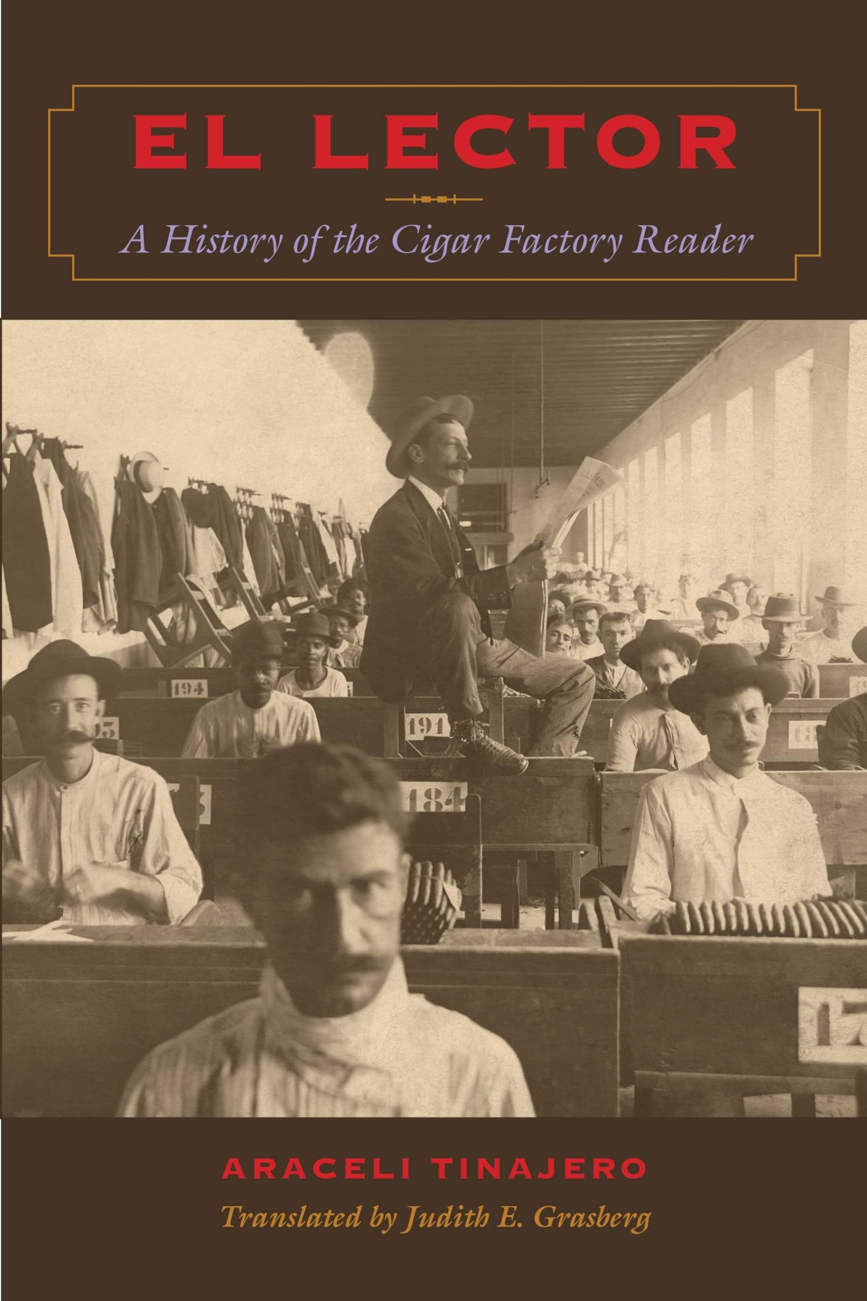 El Lector: A History of the Cigar Factory Reader (LLILAS Translations from Latin America Series),Used