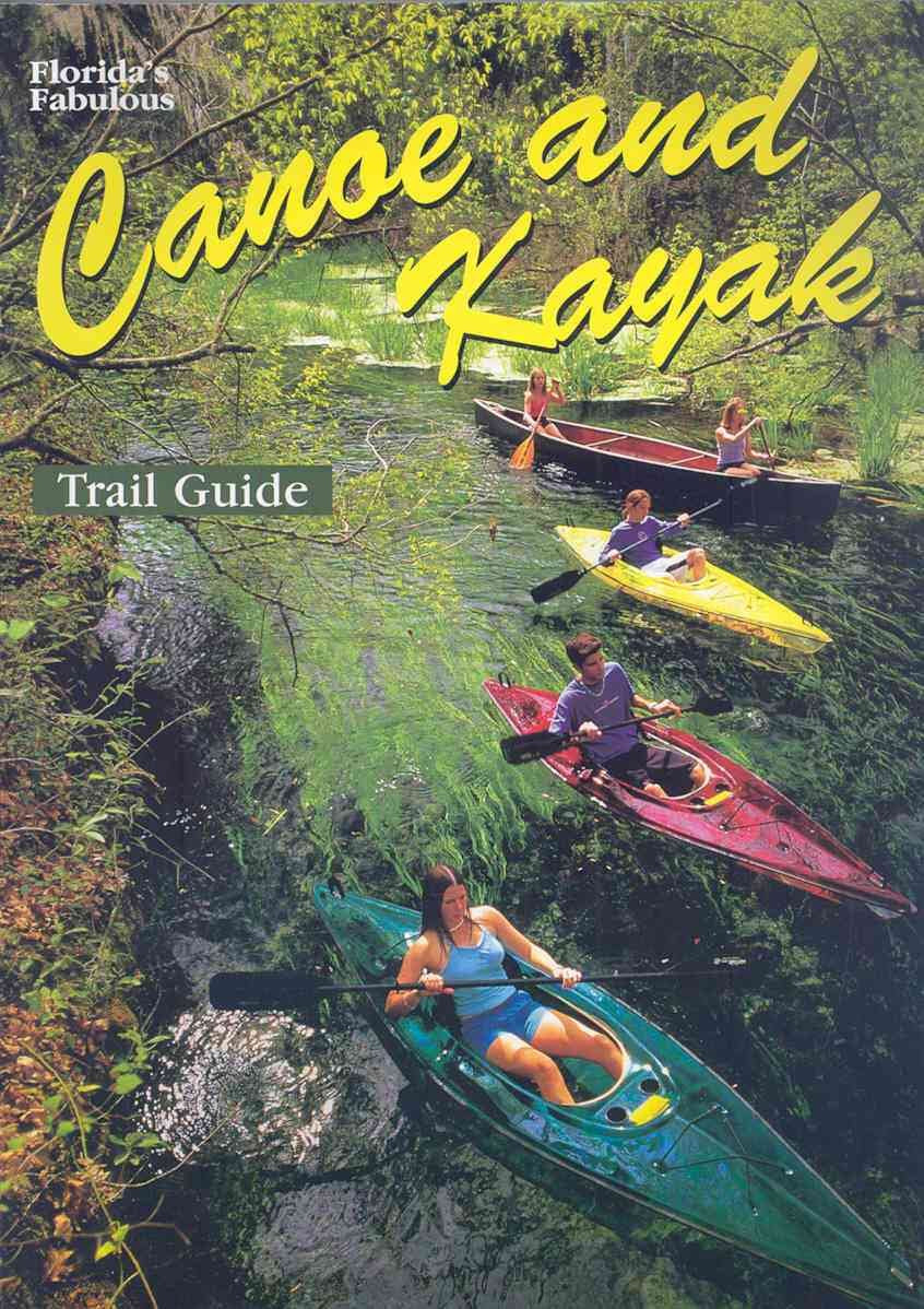 Florida's Fabulous Canoe and Kayak Trail Guide (Florida's Fabulous Nature),Used