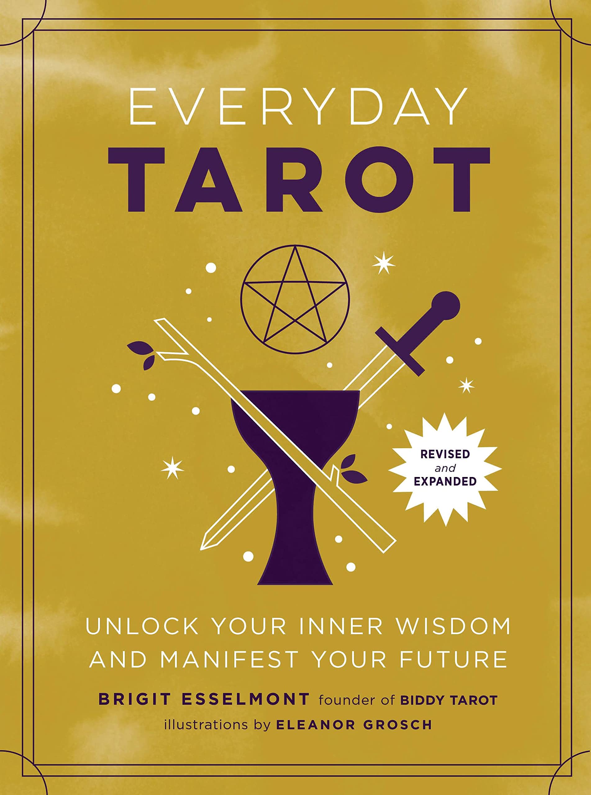 Everyday Tarot (Revised and Expanded Paperback): Unlock Your Inner Wisdom and Manifest Your Future,New