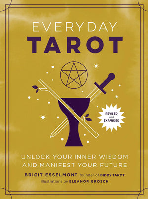 Everyday Tarot (Revised and Expanded Paperback): Unlock Your Inner Wisdom and Manifest Your Future,New