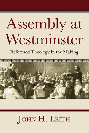 Assembly At Westminster: Reformed Theology In The Making,Used