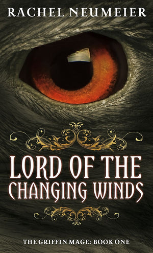 Lord Of The Changing Winds: The Griffin Mage: Book One,Used