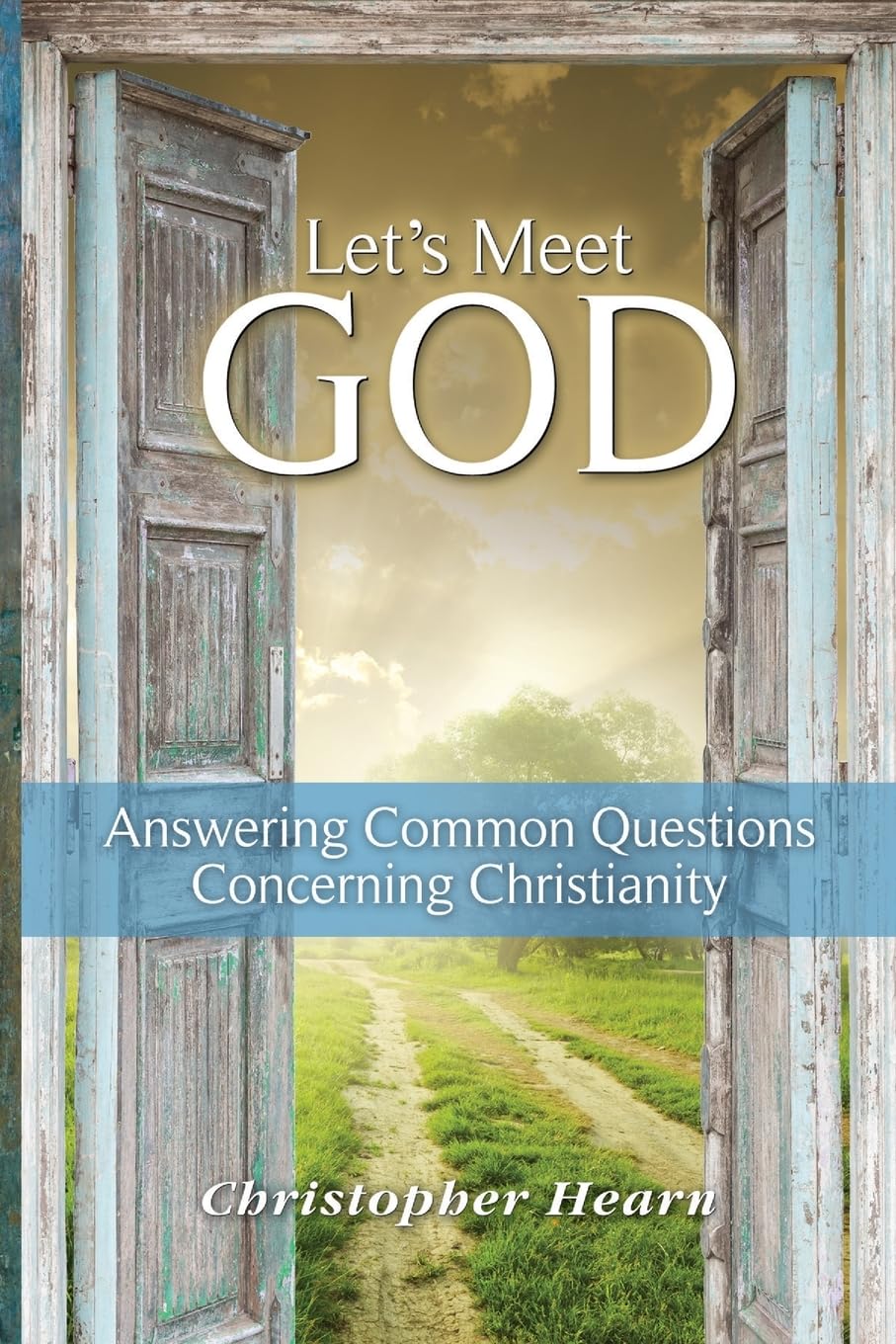 Let's Meet God: Answering Common Questions Concerning Christianity,Used
