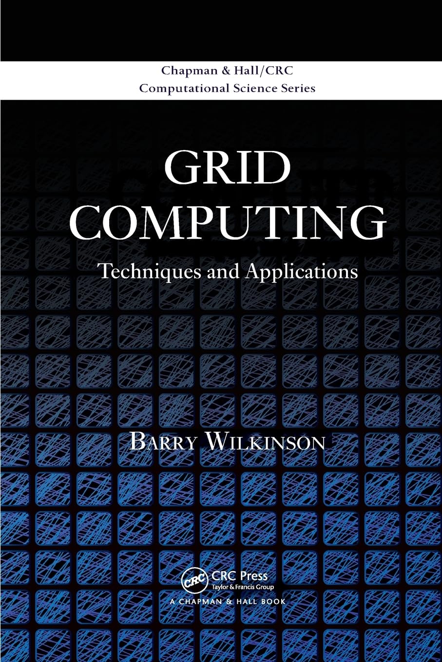 Grid Computing: Techniques and Applications (Chapman & Hall/CRC Computational Science),Used