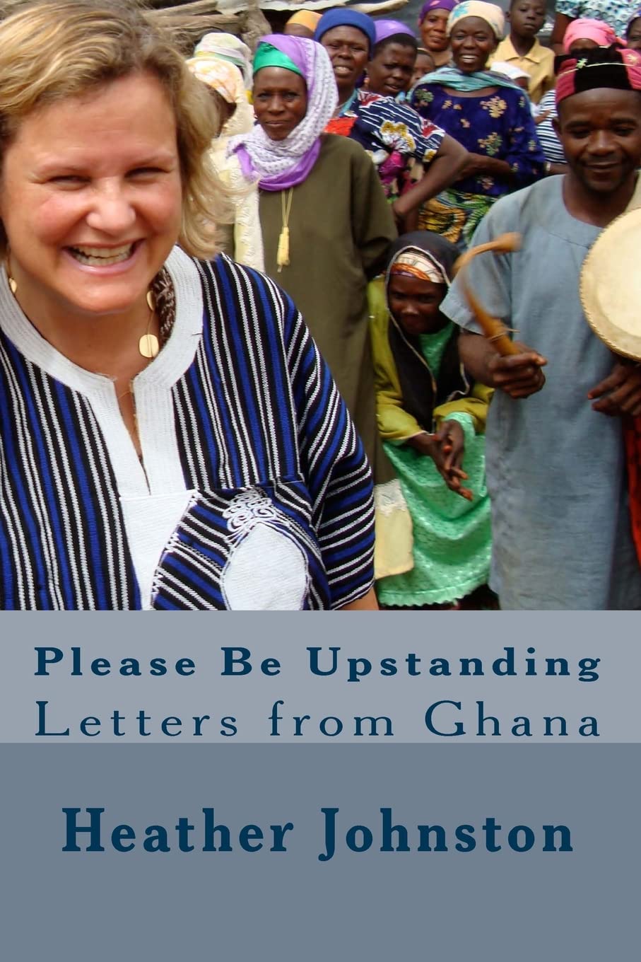 Please Be Upstanding: Letters From Ghana,Used