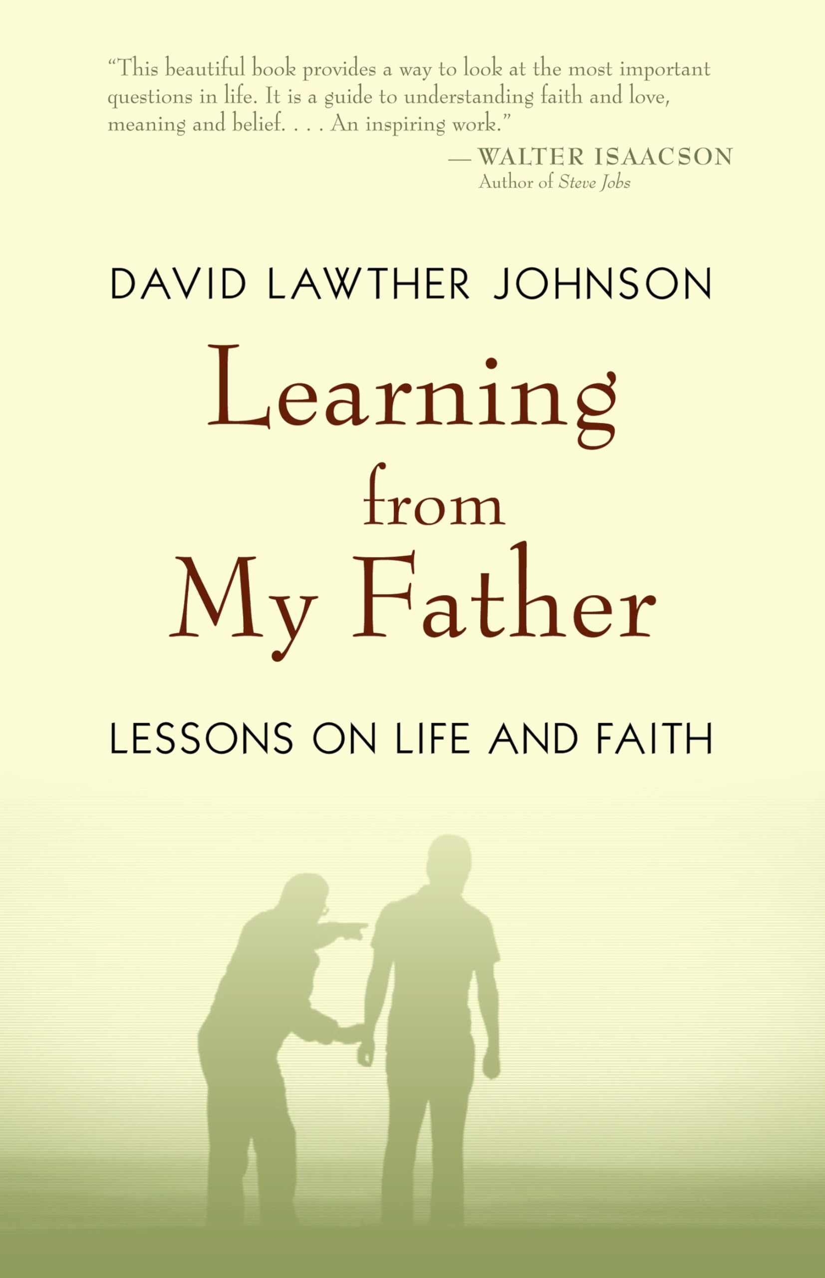 Learning from My Father: Lessons on Life and Faith,Used