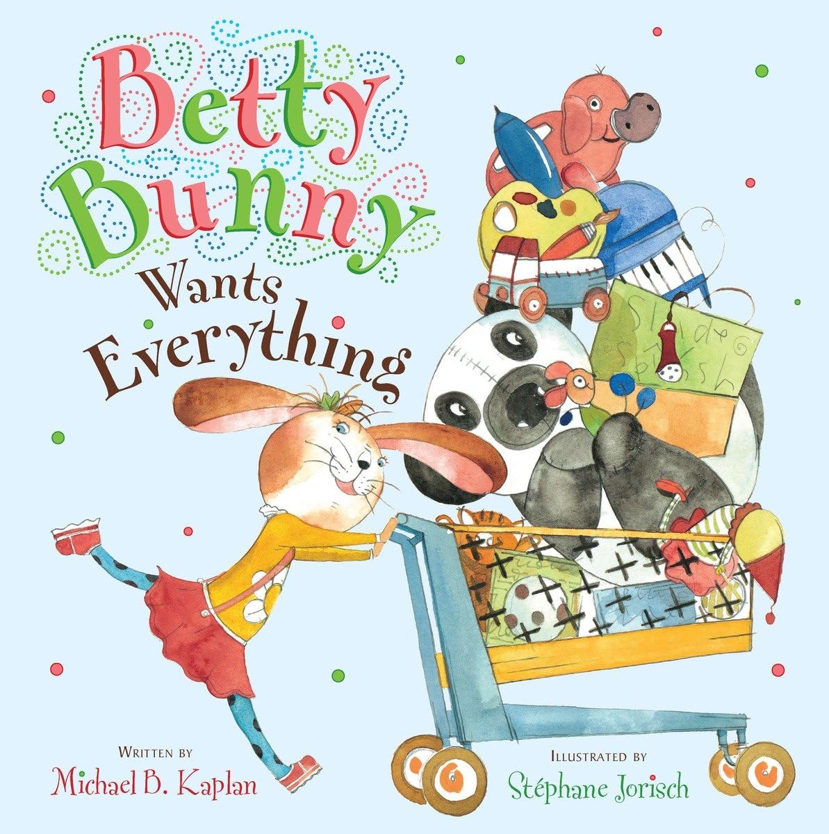 Betty Bunny Wants Everything,New
