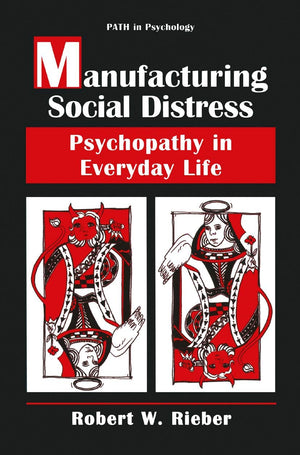 Manufacturing Social Distress: Psychopathy in Everyday Life (Path in Psychology),Used