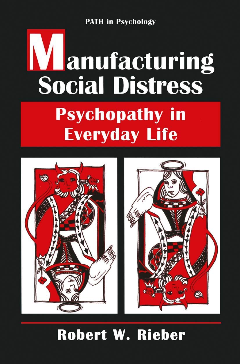 Manufacturing Social Distress: Psychopathy in Everyday Life (Path in Psychology),Used