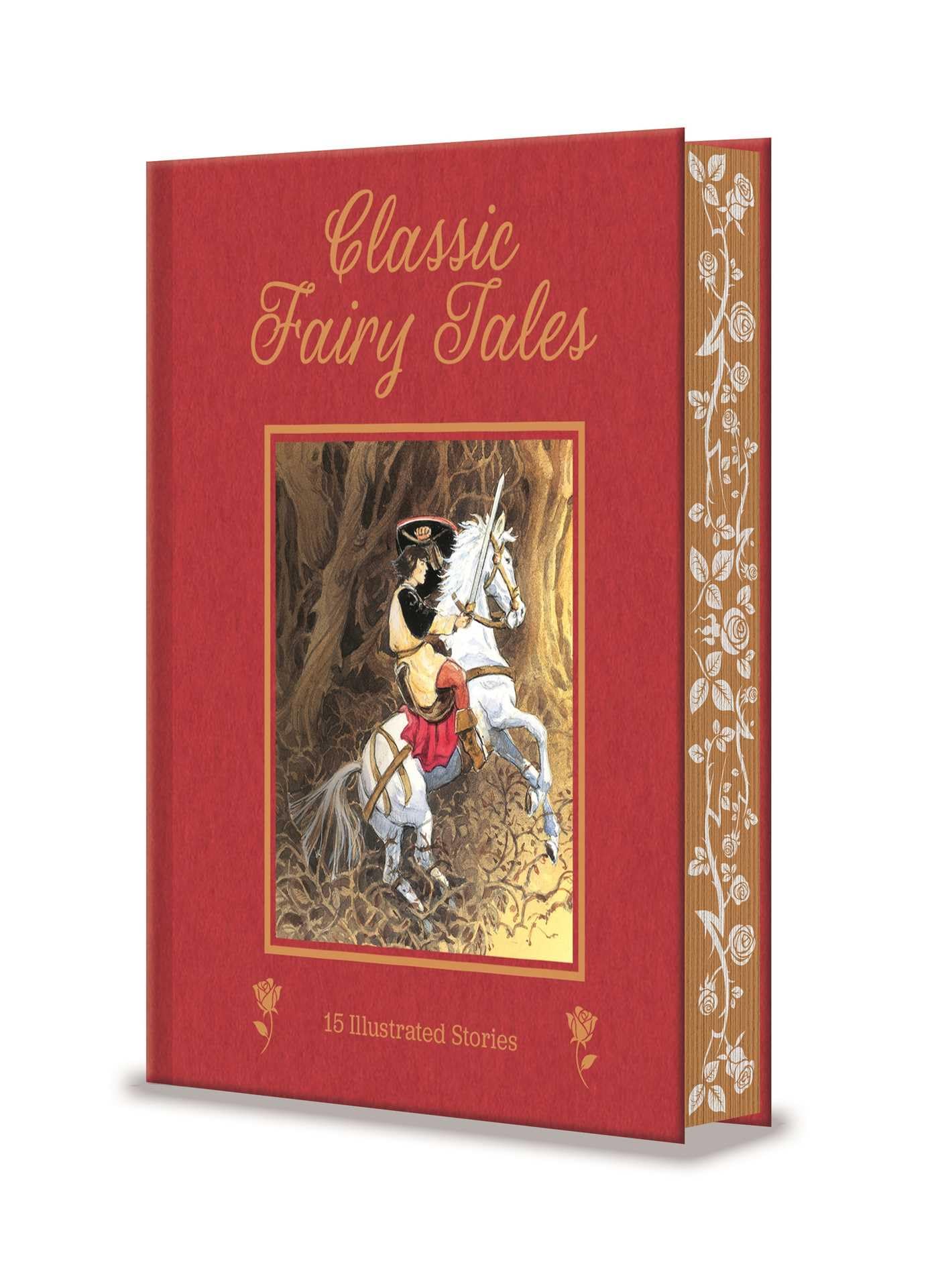 Classic Fairy Tales: 15 Beautifully Illustrated ChildrenS Stories (Arcturus Deluxe ChildrenS Classics)