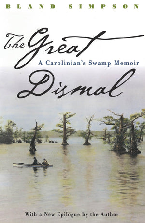 The Great Dismal: A Carolinian'S Swamp Memoir (Chapel Hill Books),Used