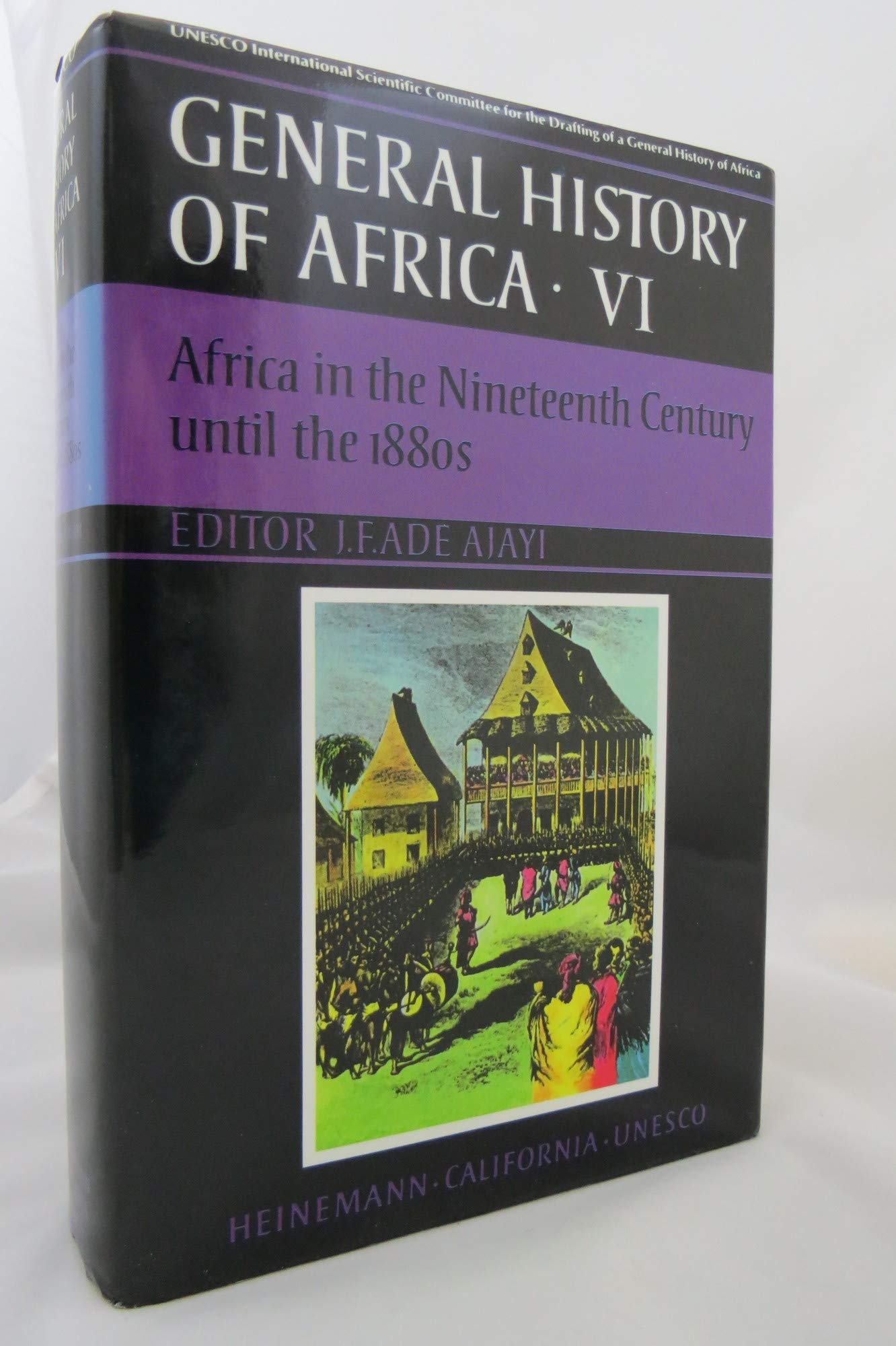 UNESCO General History of Africa, Vol. VI: Africa in the Nineteenth Century until the 1880s (Volume 6),Used
