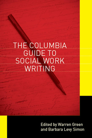 The Columbia Guide to Social Work Writing,Used