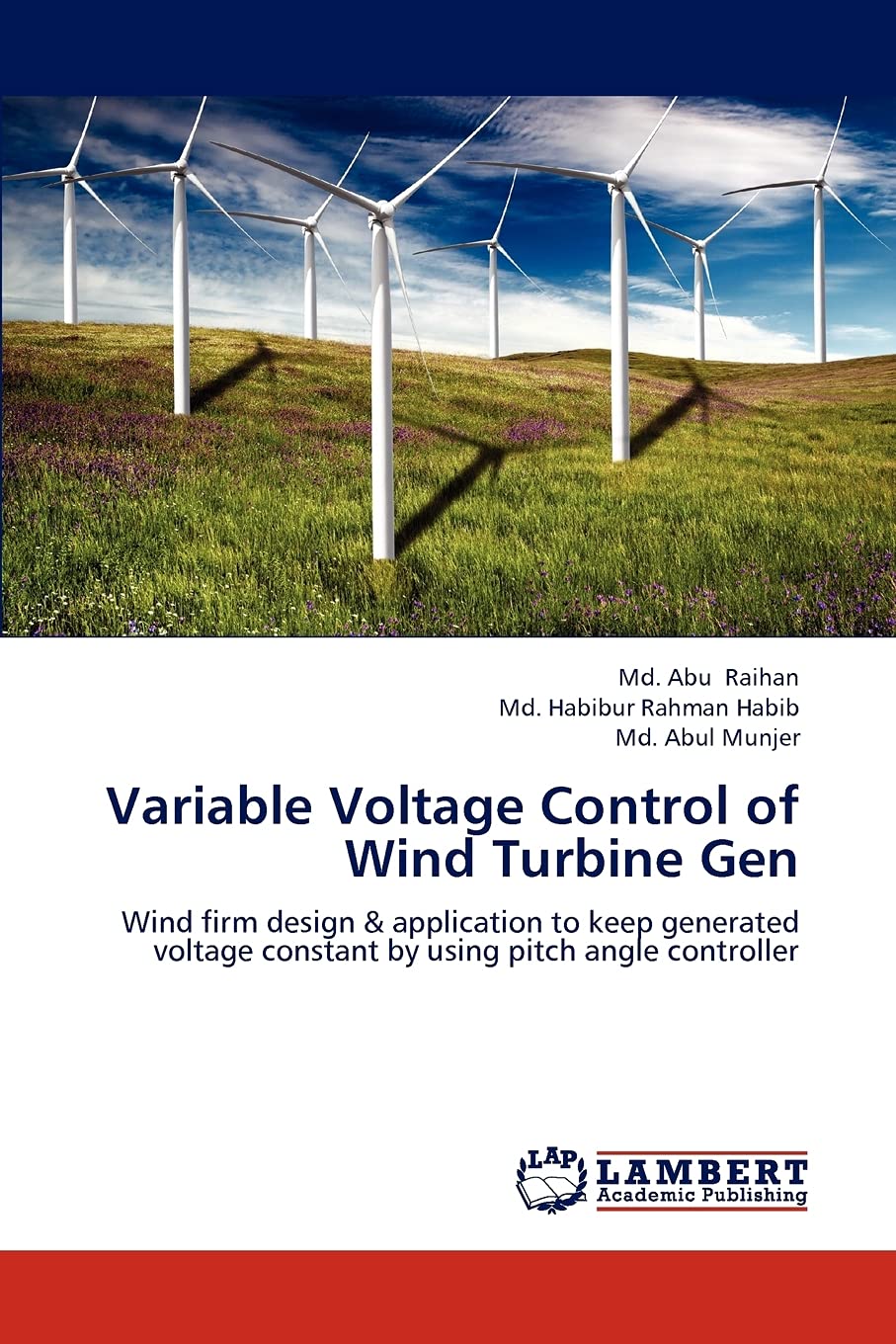 Variable Voltage Control of Wind Turbine Gen: Wind firm design & application to keep generated voltage constant by using pitch a,Used