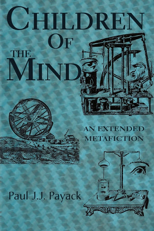 Children Of The Mind: An Extended Metafiction,New