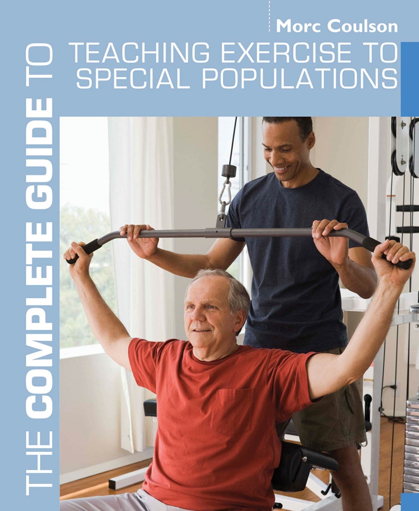 The Complete Guide to Teaching Exercise to Special Populations (Complete Guides),Used
