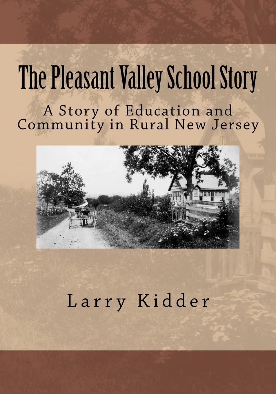 The Pleasant Valley School Story: A Story Of Education And Community In Rural New Jersey,Used
