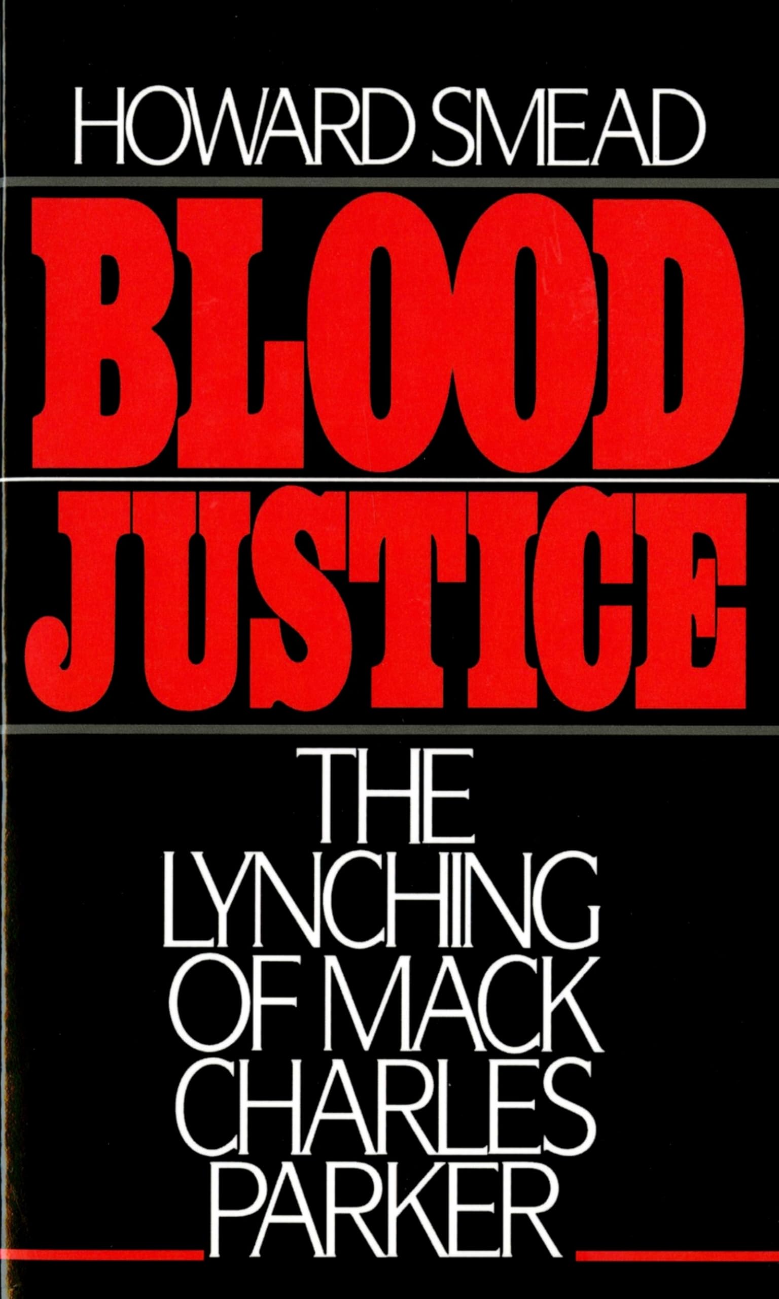 Blood Justice: The Lynching Of Mack Charles Parker,New