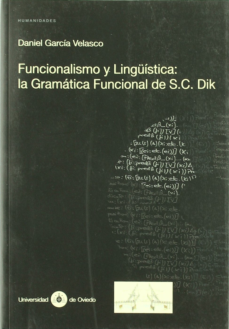 Funcionalismo y Lingstica: la Gramtica Funcional de S.C. Dik (Spanish Edition),Used