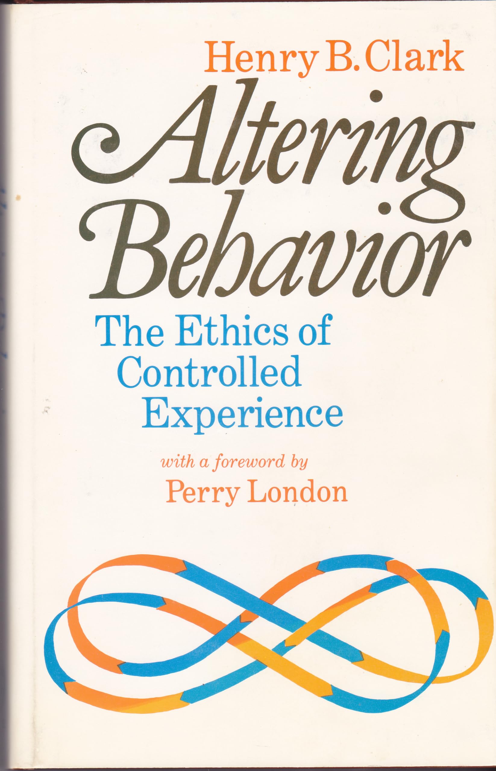 Altering Behavior: The Ethics of Controlled Experience,Used