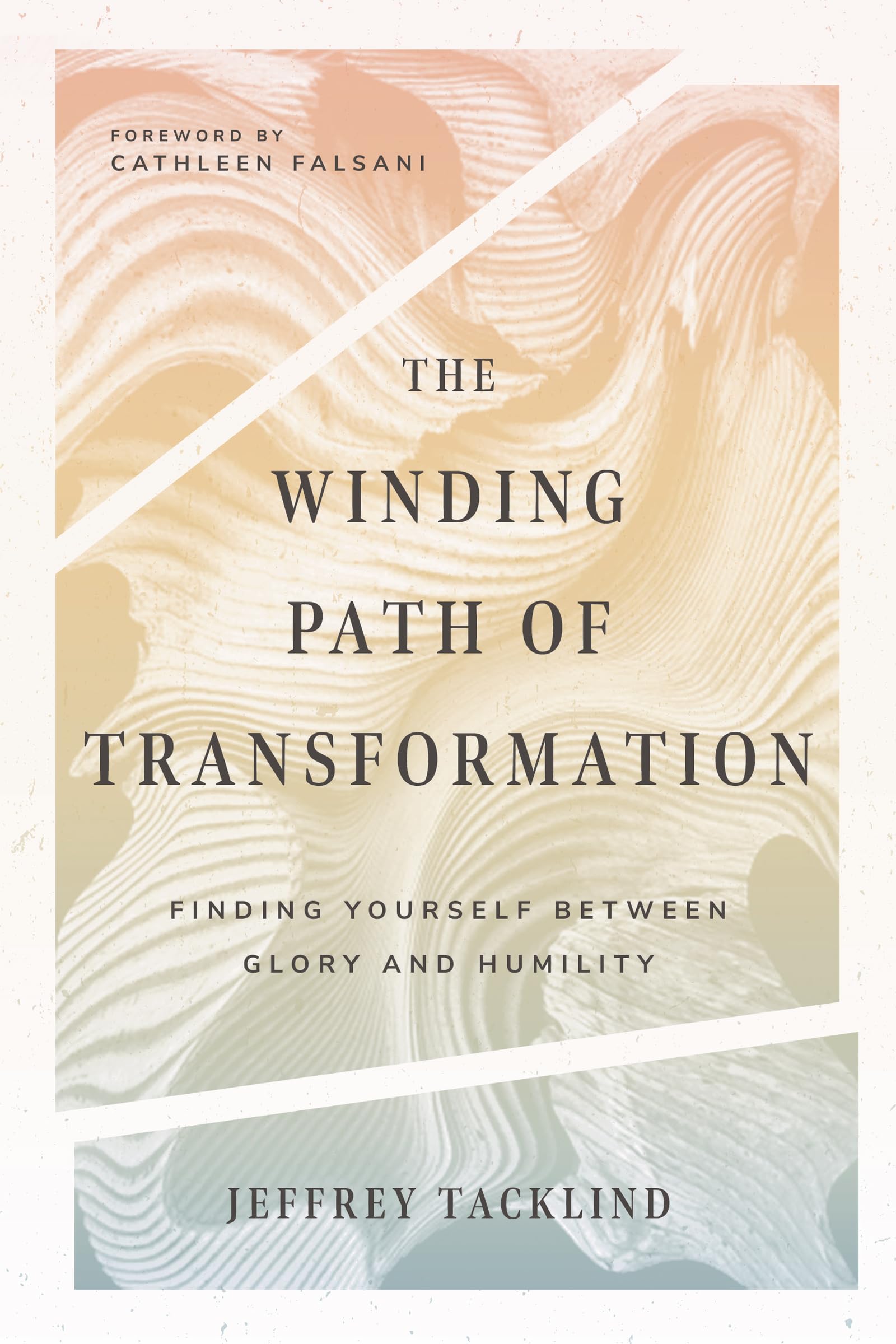 The Winding Path of Transformation: Finding Yourself Between Glory and Humility,Used