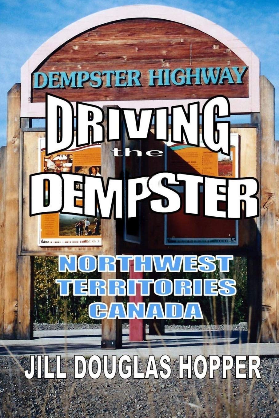 Driving the Dempster: Northwest Territories, Canada,Used