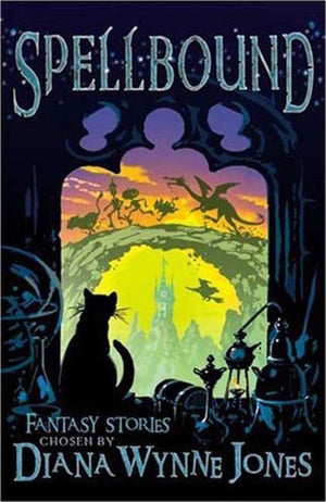 Spellbound: Fantasy Stories,New