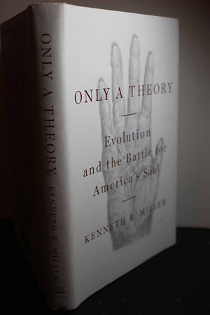 Only a Theory: Evolution and the Battle for America s Soul