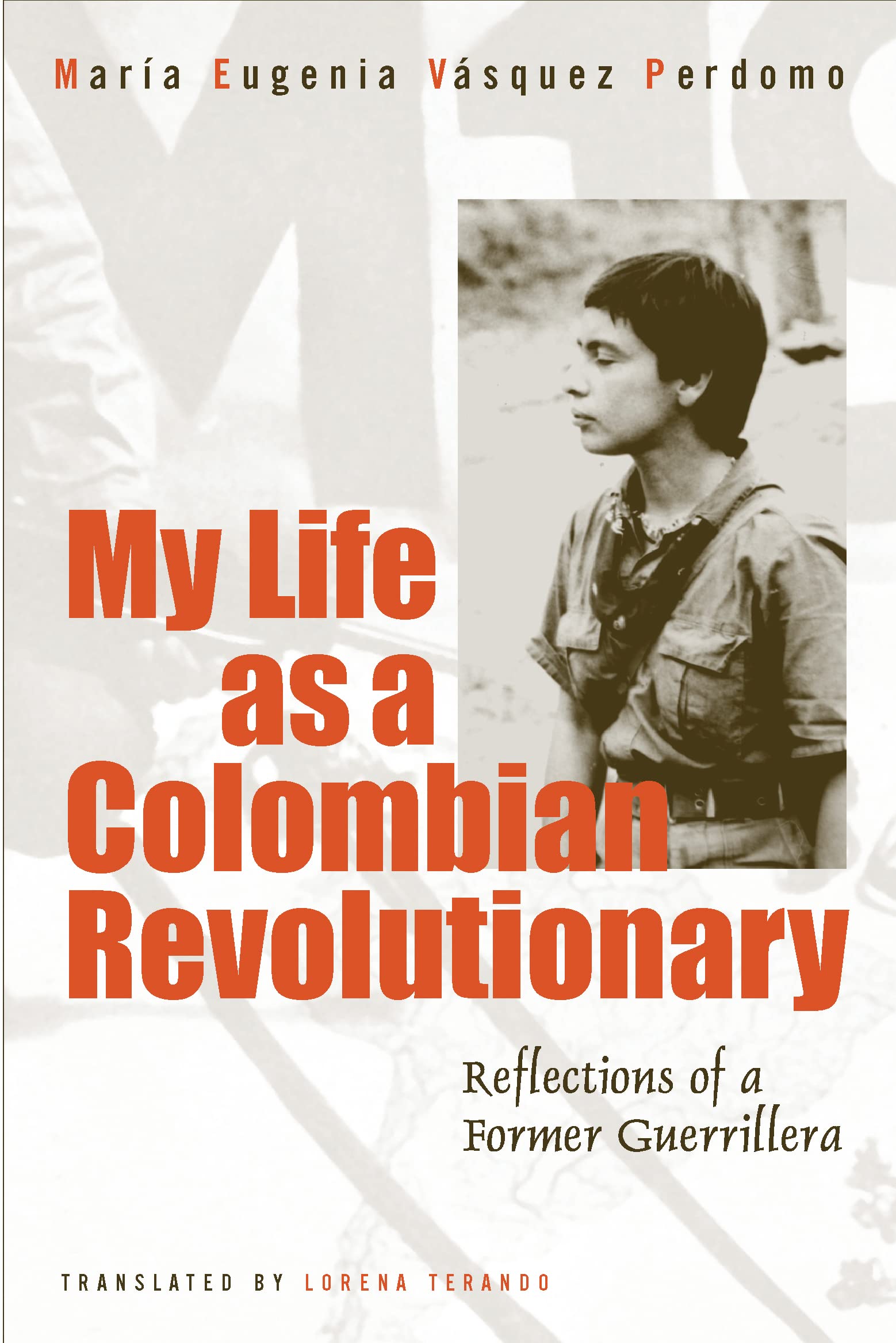 My Life as a Colombian Revolutionary: Reflections of a Former Guerrillera,Used