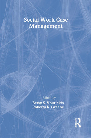 Social Work Case Management (Modern Applications of Social Work Series),Used