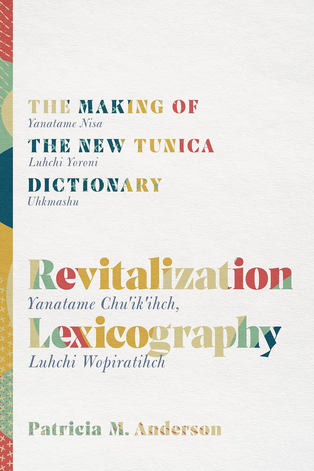 Revitalization Lexicography: The Making Of The New Tunica Dictionary,Used