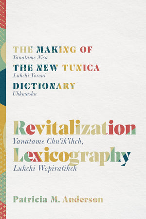 Revitalization Lexicography: The Making Of The New Tunica Dictionary,Used