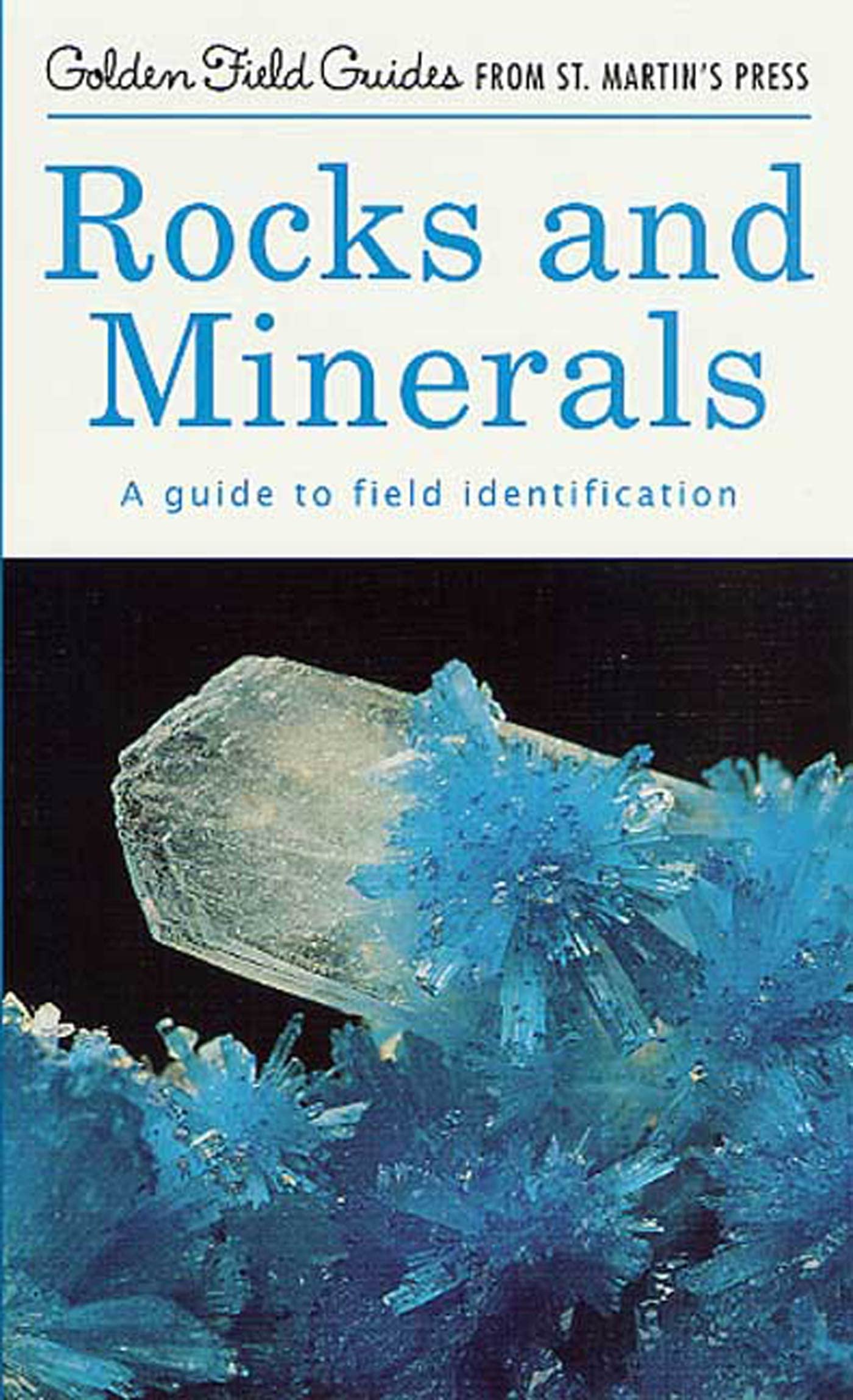 Rocks And Minerals: A Guide To Field Identification (Golden Field Guide F/St. Martin'S Press)