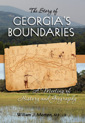 The Story of Georgia's Boundaries: A Meeting of History and Geography,Used