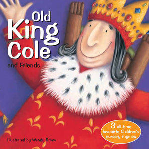 Old King Cole and Friends (Wendy Straw's Nursery Rhyme Collection),Used