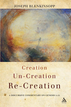 Creation, Uncreation, Recreation: A discursive commentary on Genesis 111,Used