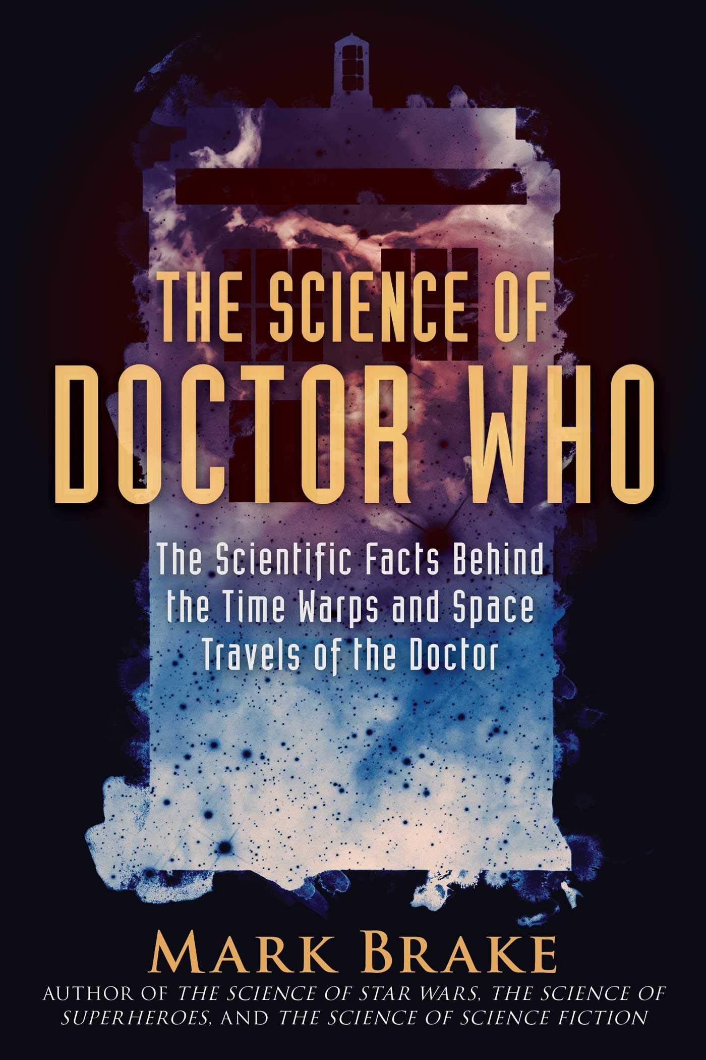 The Science of Doctor Who: The Scientific Facts Behind the Time Warps and Space Travels of the Doctor,Used