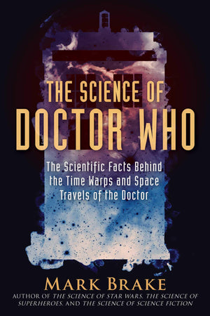 The Science of Doctor Who: The Scientific Facts Behind the Time Warps and Space Travels of the Doctor,Used