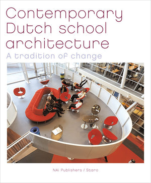 Contemporary Dutch School Architecture: A Tradition of Change,Used