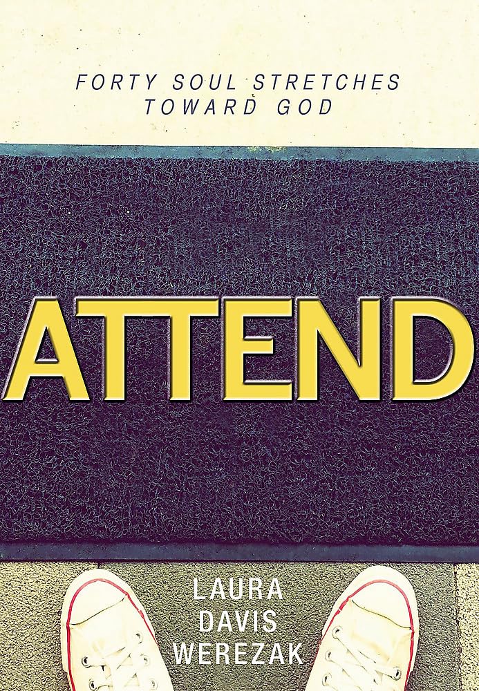 Attend: Forty Soul Stretches Toward God