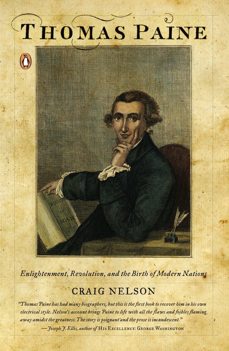 Thomas Paine: Enlightenment, Revolution, And The Birth Of Modern Nations