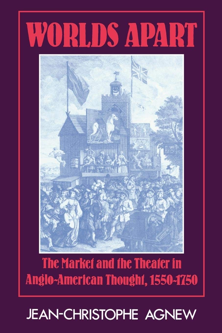 Worlds Apart: The Market and the Theater in AngloAmerican Thought, 15501750,Used
