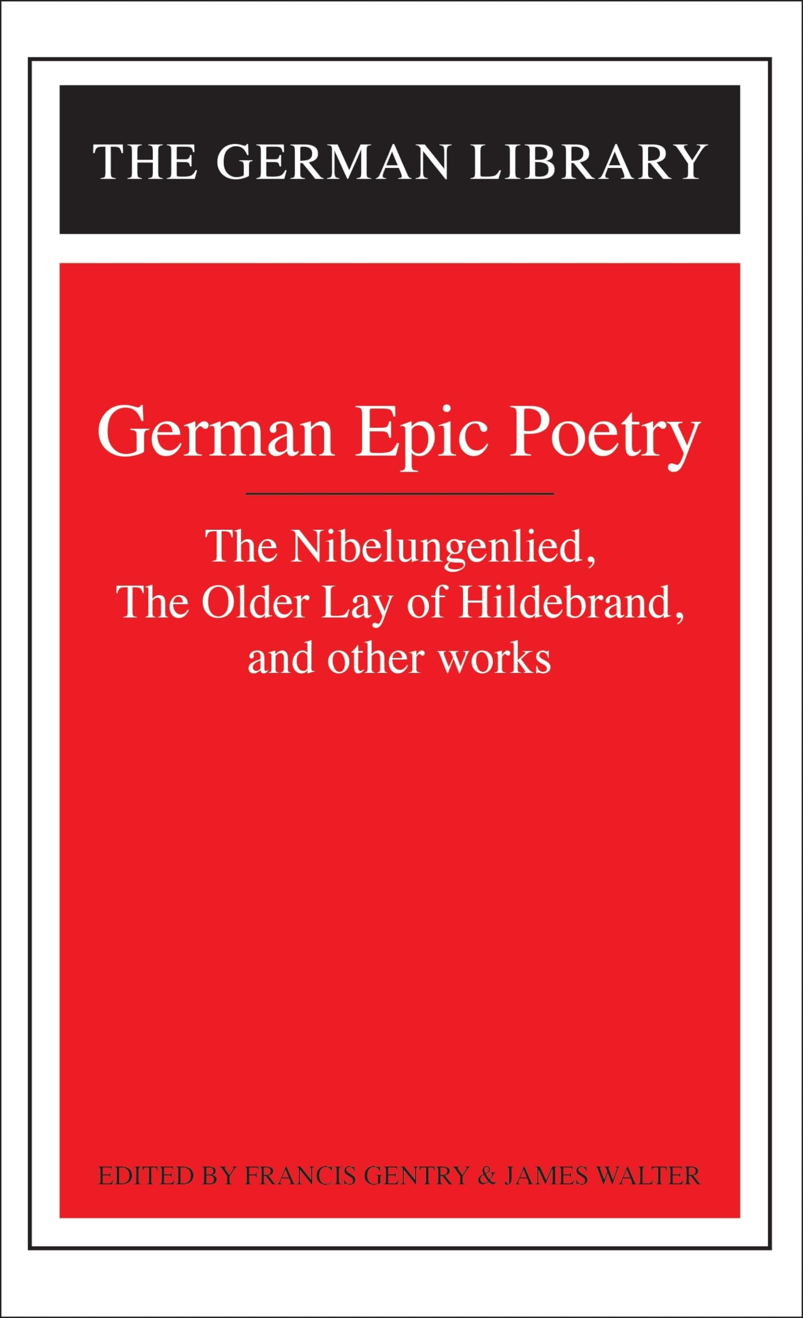 German Epic Poetry: The Nibelungenlied, The Older Lay of Hildebrand, and other works (German Library),Used