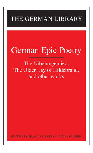 German Epic Poetry: The Nibelungenlied, The Older Lay of Hildebrand, and other works (German Library),Used