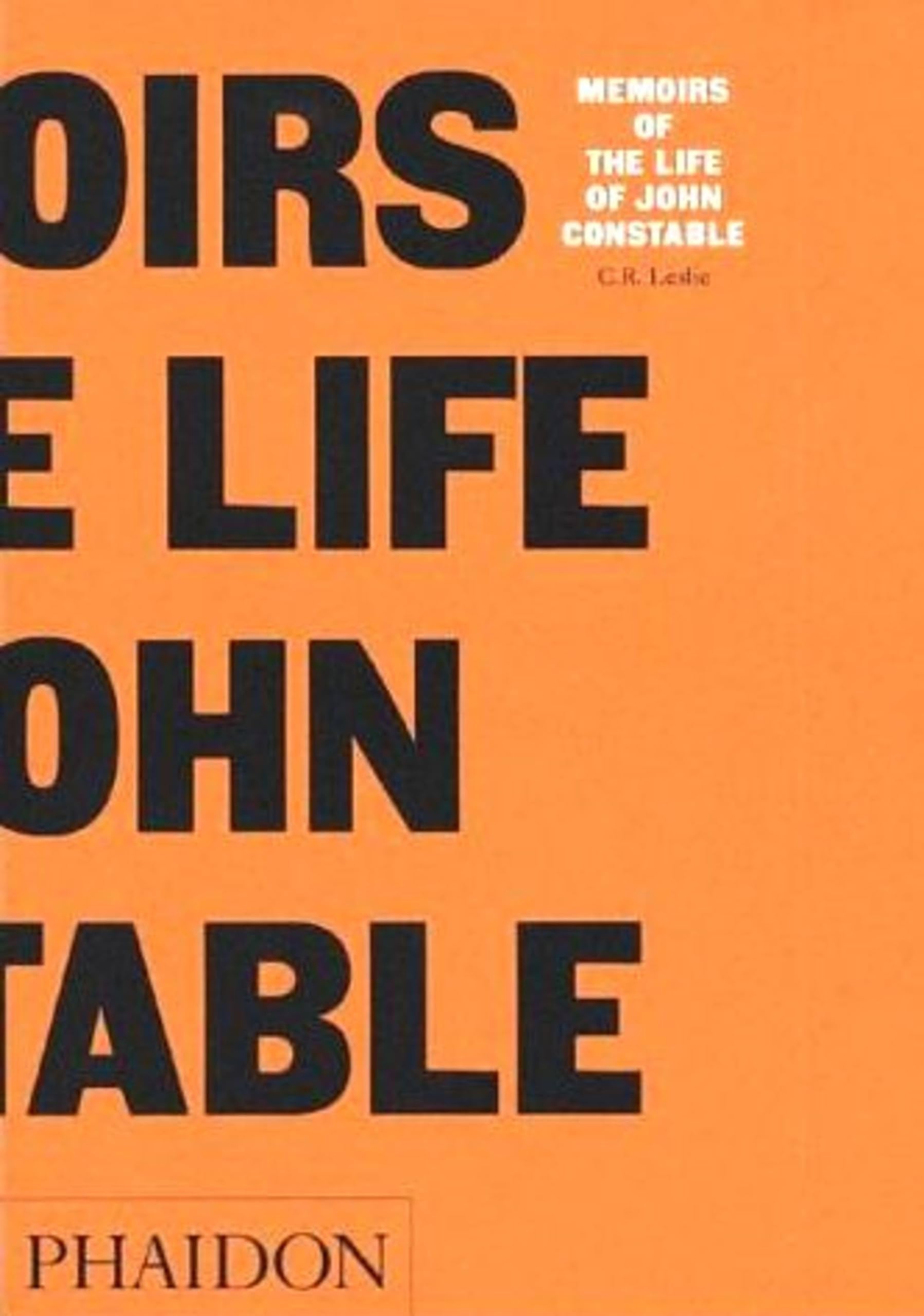 Memoirs Of The Life Of John Constable: Memoirs Of The Life (Arts And Letters)